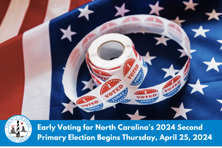 Early Voting for North Carolina's 2024 Second Primary Election Begins Thursday, April 25 | Island Free Press